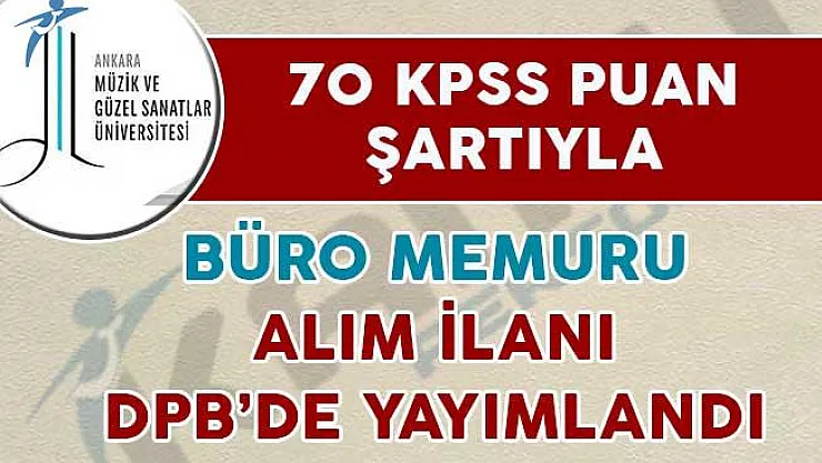 DPB'de 70 KPSS Puan Şartıyla Büro Memuru Alımı İçin İlan Yayımlandı