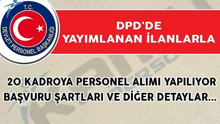 DPB'de Yayımlanan İlanlar Kapsamında 20 Kadroya Personel Alımı Yapılıyor!