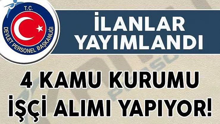DPB'de Yayımlandı 4 Kamu Kurumu İşçi Alımı Yapıyor!