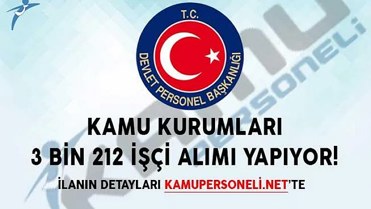 DPB'de Yayımlandı! Kamu Kurumları 3 Bin 212 İşçi Alımı Yapıyor!