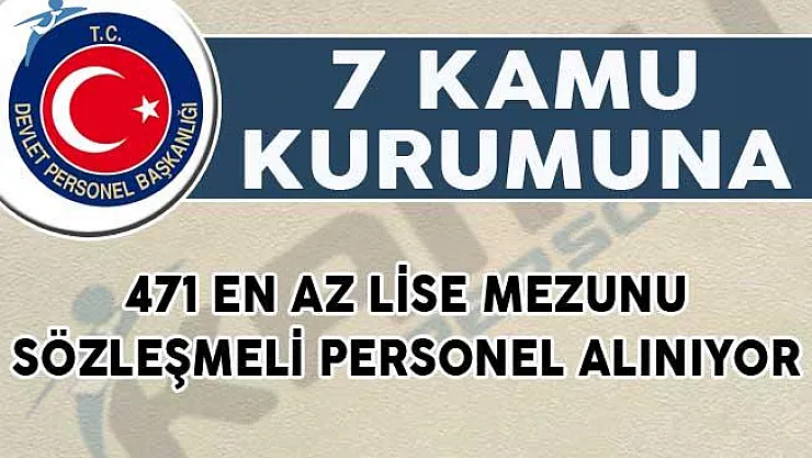 DPB'de Yayımlandı! Kamuya 471 En Az Lise Mezunu Sözleşmeli Personel Alımı Yapılıyor