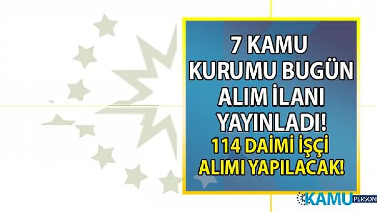 DSİ, TKİ başta olmak üzere 7 kamu kurumu İŞKUR aracılığı ile KPSS'siz 114 daimi işçi alımı yapacak!