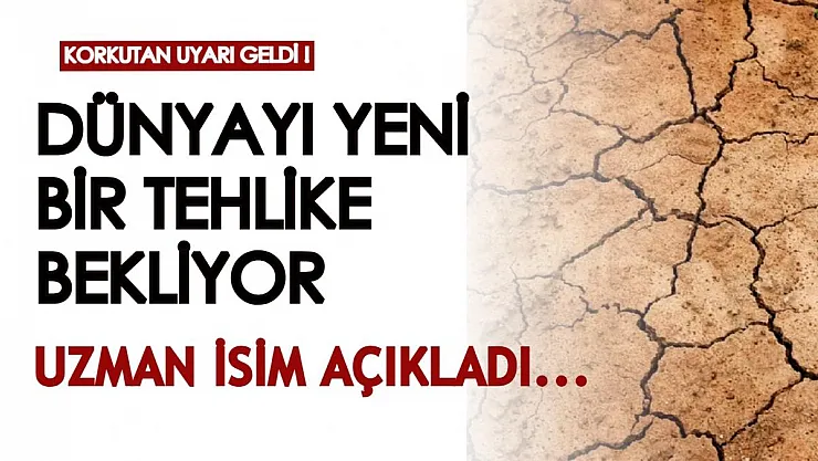 Dünyanın dengesi giderek bozuluyor! Uzmanlardan 2022 yılı için korkutan uyarı geldi!