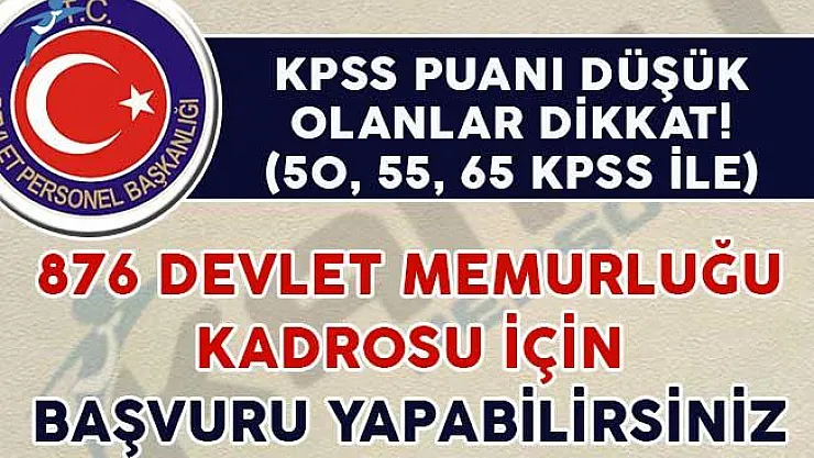 Düşük KPSS Puanı İle Devlet Memuru Alımı Yapan Kamu Kurumları