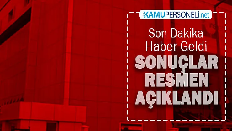 Duyuru az önce yayımlandı! Beklenen sonuçlar resmen açıklandı: Tıkla sonuç sorgula