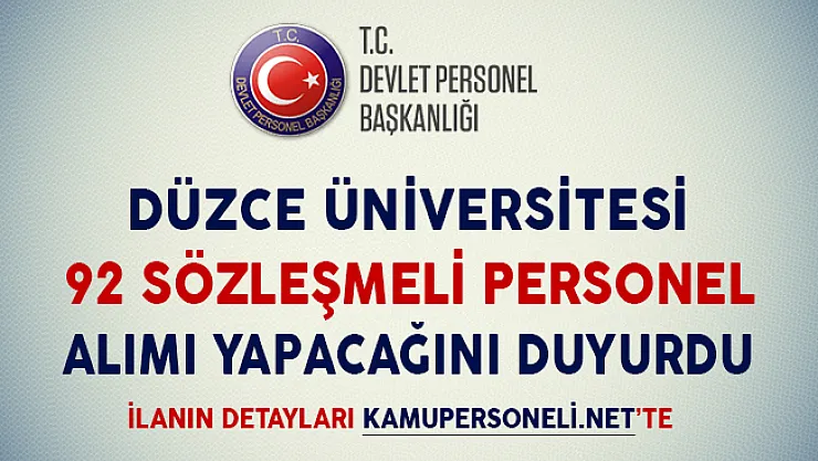 Düzce Üniversitesi 92 Sözleşmeli Personel Alımı Yapacağını Duyurdu