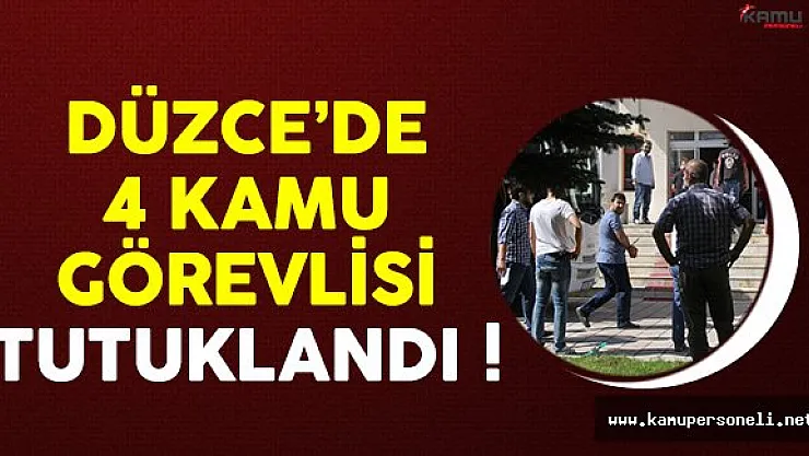 Düzce'de 4 Kamu Görevlisi Tutuklandı