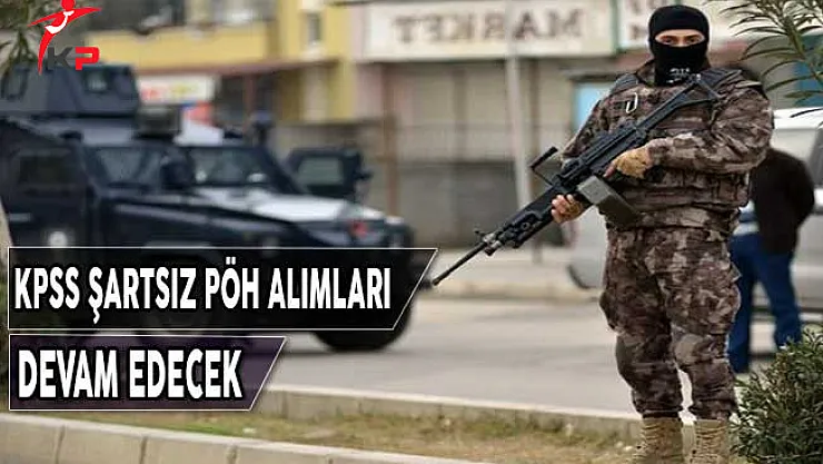 (Düzenleme) En Az Lise Mezunu KPSS Şartsız PÖH Alımı Devam Edecek