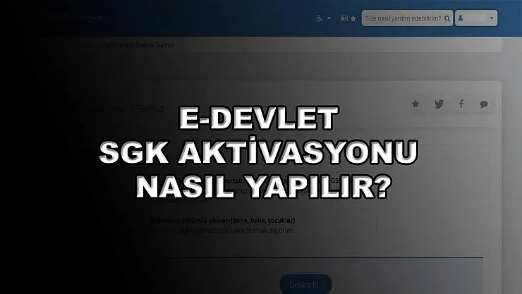 E-Devlet SGK Aktivasyonu Nasıl Yapılır?