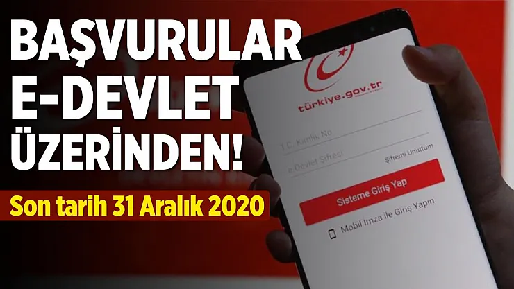 E-Devlet'ten başvuru yapabilirsiniz! Son tarih 31 Aralık 2020