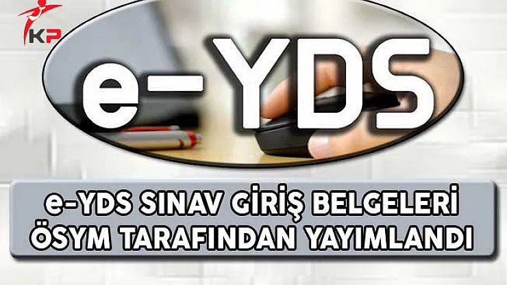 e - YDS 2017/4 Sınav Giriş Belgeleri ÖSYM Tarafından Yayımlandı