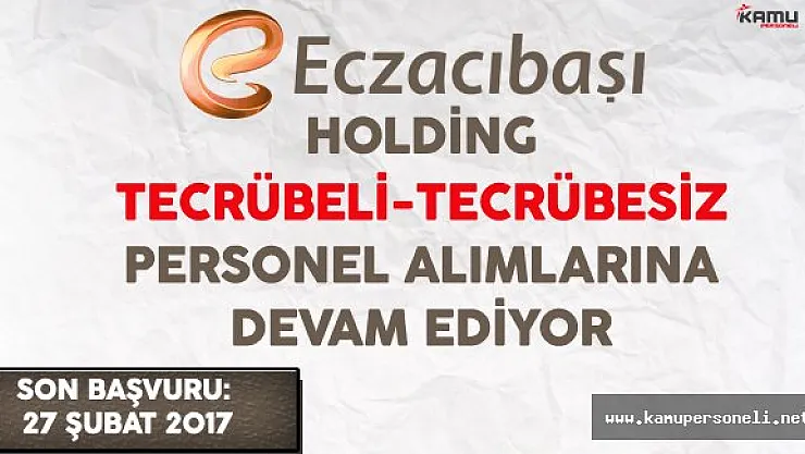Eczacıbaşı Holding Tecrübeli Tecrübesiz Personel Alımlarına Devam Ediyor
