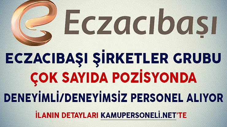 Eczacıbaşı Şirket Grubu Çok Sayıda Pozisyonda Deneyimli/Deneyimsiz Personel Alıyor (En Az Lise Mezunu)