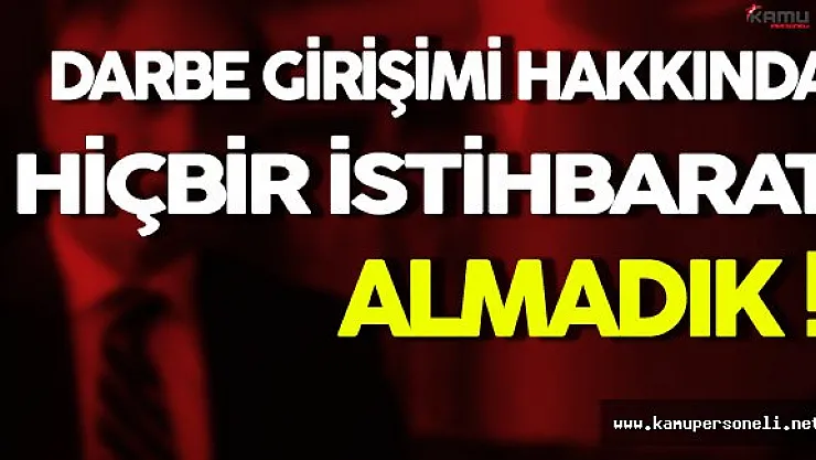 Efkan Ala: Darbe Hakkında İstihbarat Almadık