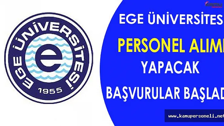 Ege Üniversitesi Personel Alımı Yapacak