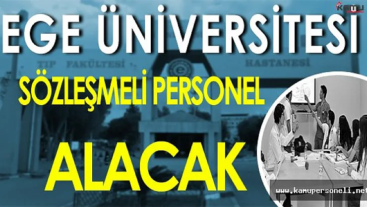 Ege Üniversitesi Sözleşmeli Personel Alacak