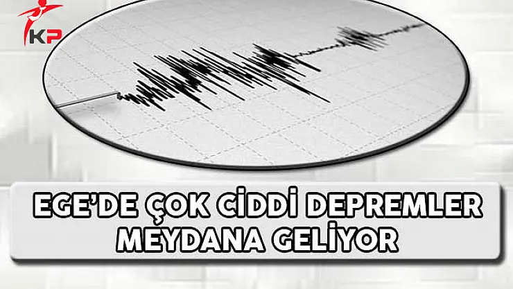 Ege'de Çok Ciddi Depremler Meydana Geliyor !