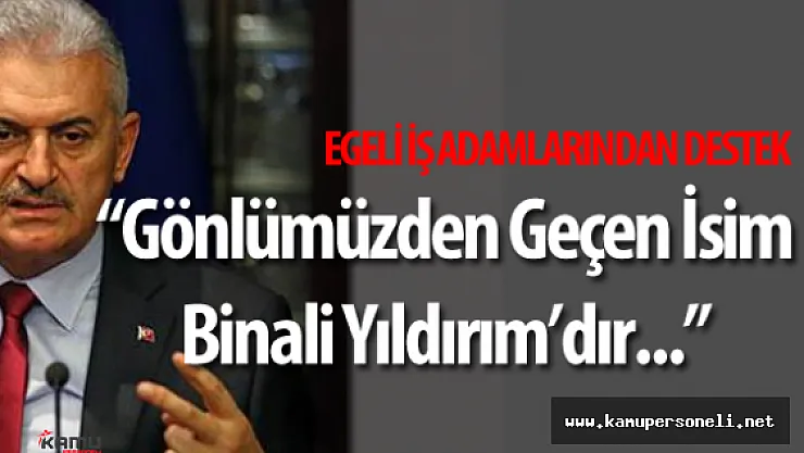 Egeli İş Adamlarından Tam Destek &quotBizim Gönlümüzde Yatan İsim Binali Yıldırım"