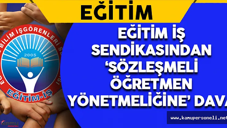 Eğitim İş Sendikasından Sözleşmeli Öğretmenlik Davası