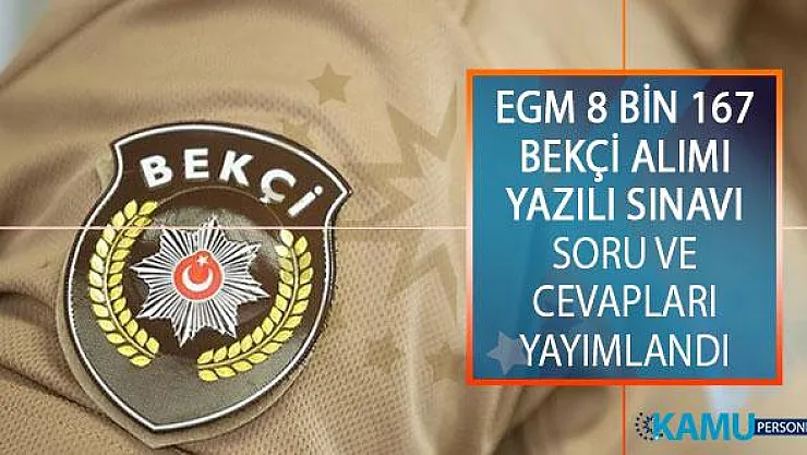 EGM 8 Bin 167 Bekçi Alımı Yazılı Sınavı Soru ve Cevapları MEB Tarafından Yayımlandı!