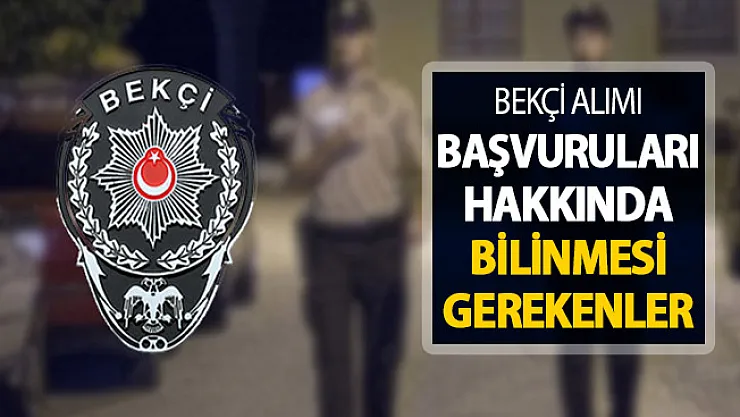 EGM 8 Bin Bekçi Alımı Başvuru Şartları Neler? Kimler Başvuru Yapabilir? Bilinmesi Gerekenler