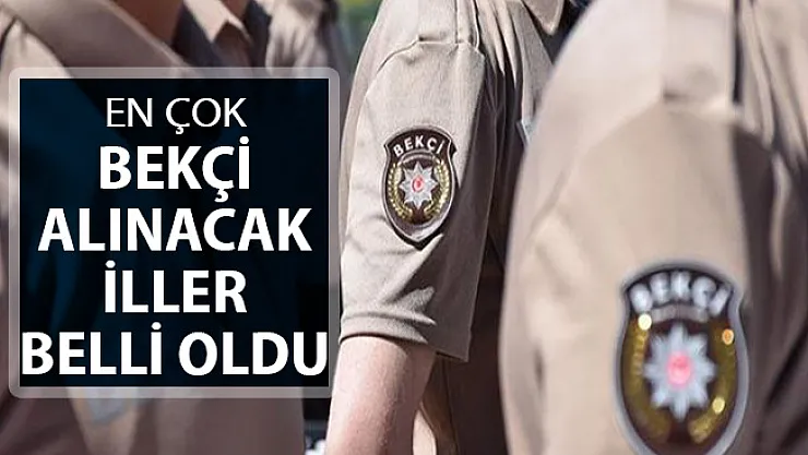 EGM 8 Bin Bekçi Alımı ! En Çok Bekçi Alımı Yapılacak İller Belli Oldu ! Bakan Soylu'dan Flaş Açıklama