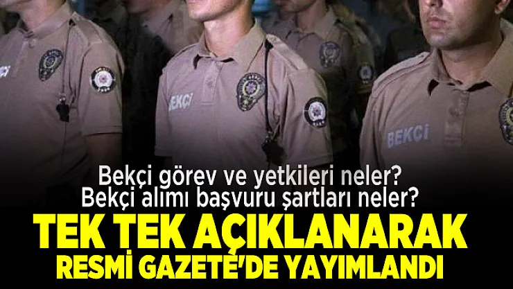 EGM Bekçi alımı başvuru şartları neler? Bekçi görev ve yetkileri neler? Tek tek açıklanarak Resmi Gazete'de yayımlandı