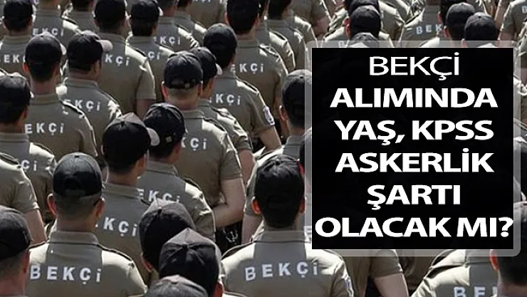 EGM Bekçi Alımında Askerlik, Yaş ve KPSS Şartı Olacak Mı? İşte Tüm Detaylar