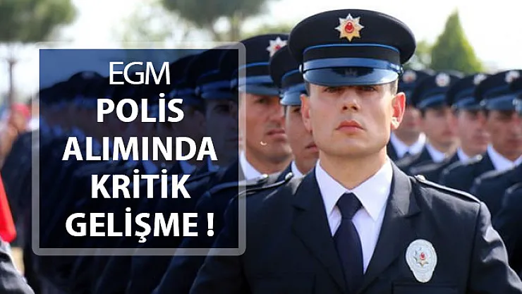 EGM Polis Alımında (PÖH, POMEM, PMYO) Kritik Gelişme ! İşte Başvuru Detayları