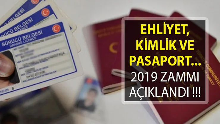 Ehliyet, Kimlik ve Pasaport Alacaklar Dikkat! Zam Yapıldı