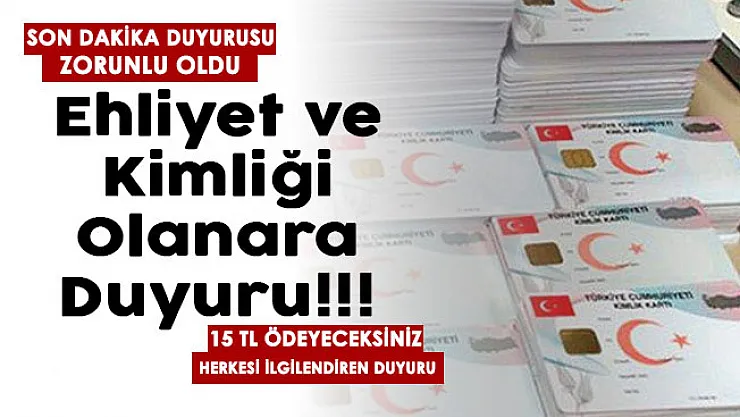 Ehliyet ve kimliği olanlara duyuru yapıldı! Zorunlu oldu: 15 lira ödeyeceksiniz