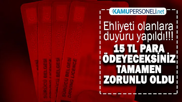 Ehliyeti olan herkese son dakika duyurusu yapıldı! 15 TL ödeyeceksiniz: Tamamen zorunlu oldu