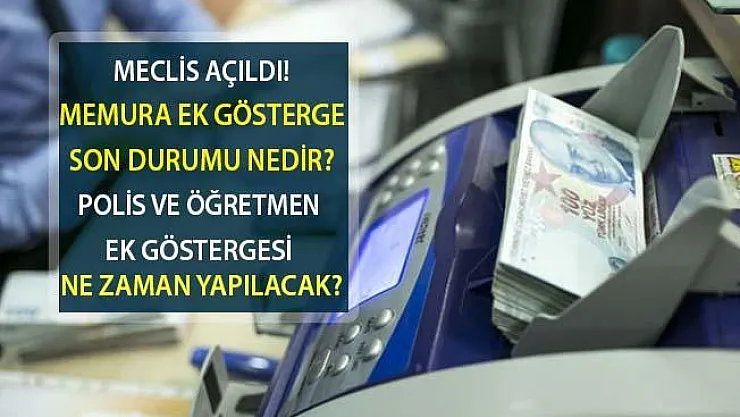 Ek Gösterge İle İlgili Son Dakika Gelişmeleri! Memura 3600 Gösterge Çıkma Tarihi İçin Geri Sayıma Geçildi! Ek Gösterge Nedir?