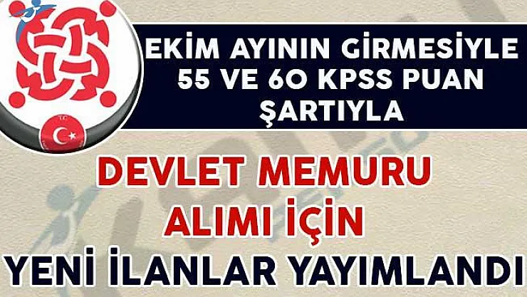 Ekim Ayının Girmesiyle 55 KPSS İle Yeni Devlet Memuru Alım İlanları Yayımlandı