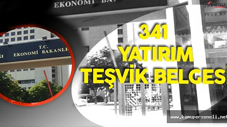 Ekonomi Bakanlığı Tarafından Ağustos Ayında 341 Yatırım Teşvik Belgesi Verildi