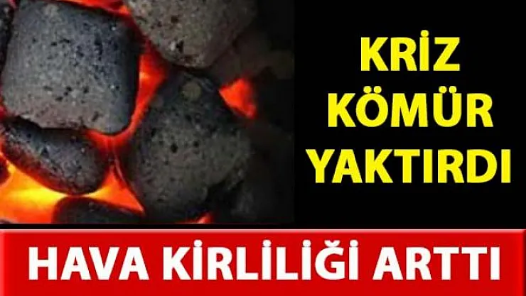 Ekonomi kriz, kömür tüketiminin artmasına sebep oldu