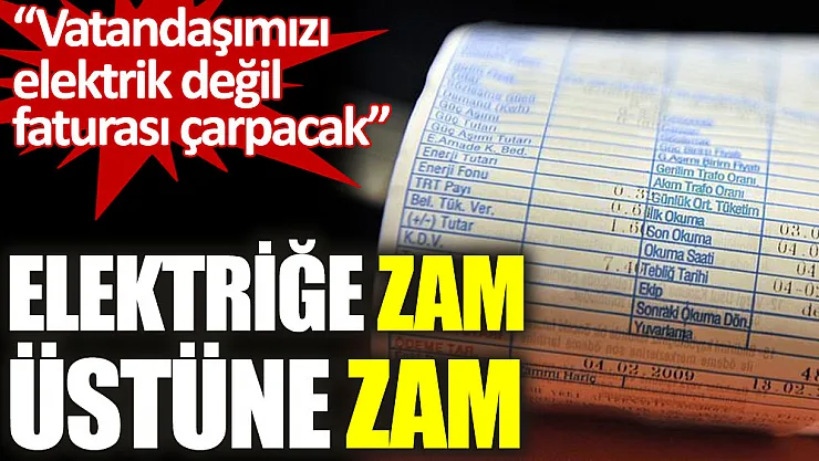 Elektrik faturasını gören çarpılacak! Elektriğe konutta büyük zam yapıldı!