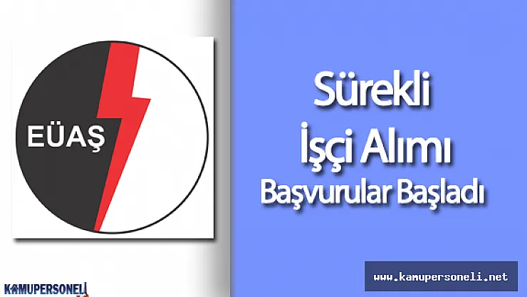 Elektrik Üretim A.Ş Genel Müdürlüğü Sürekli İşçi Alımı Başvurular Başladı