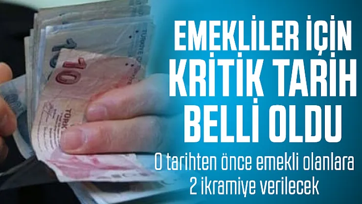 Emekli maaşı alacak olanlar dikkat: 24 Mayıs öncesinde ve sonrasında emekli olanlara emekli maaşı ikramiyesi verilecek! 2020 Emekli maaşı ikramiye tarihleri....