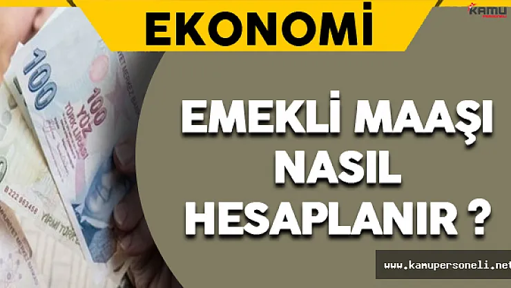 Emekli Maaşı Nasıl Hesaplanır ? Emekli Maaşı Sorgulama Nasıl Yapılır ?