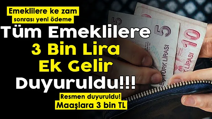 Emekli maaşı zammı sonrasında emeklilere bir müjde daha: Emeklilere ek gelir! Tüm emeklilere 3 bin lira veriliyor