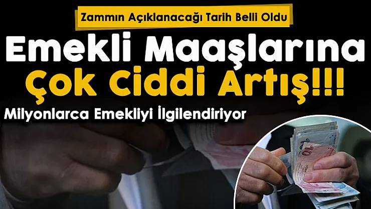 Emekli maaşlarına çok ciddi artış! Emekli maaşı zamlarının açıklanacağı tarih açıklandı