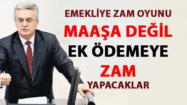 Emekli maaşlarına yapılacak zam oranları hakkında büyük oyun iddiası