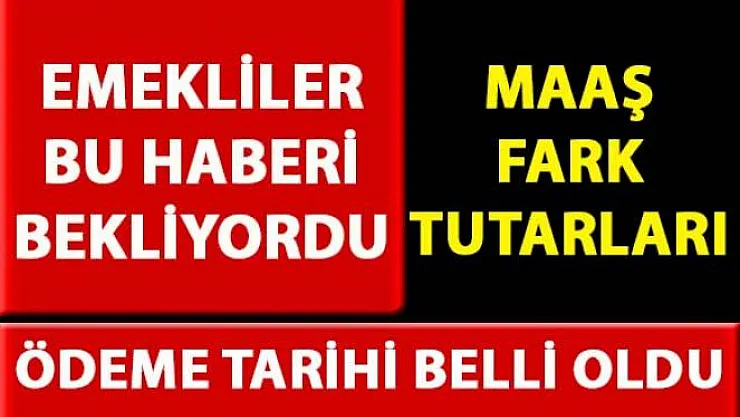 Emekli maaşlarındaki fark tutarının ne zaman ödeneceği belli oldu