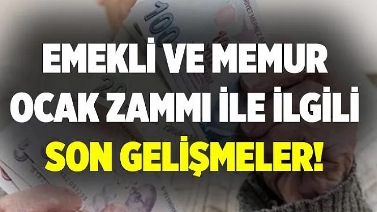 Emekli ve memur Ocak zammı! Ocak zammı ile ilgili son gelişmeler!