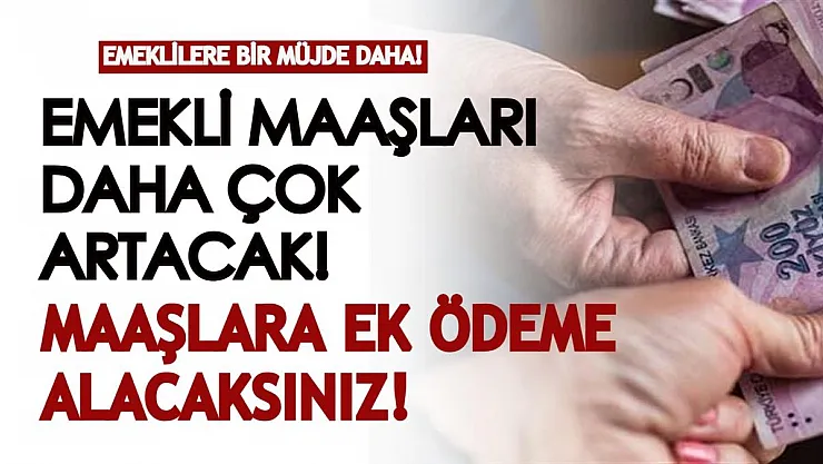 Emekliler için bir müjde daha verildi! Emekli maaşları daha çok artacak! 2500 TL ve üzeri maaş alan tüm emeklilere ek ödeme verilecek!