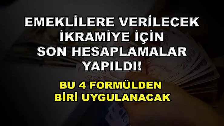Emeklilere verilecek ikramiye için son hesaplamalar yapıldı! Bu 4 formülden biri uygulanacak