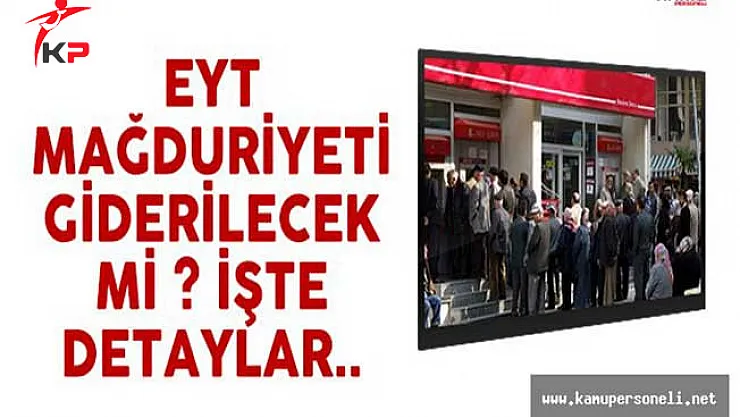 Emeklilikte Yaşa Takılanlar (EYT) 2018 Yılında Hükümetten Düzenleme Bekliyor