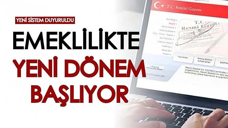 Emeklilikte yeni dönem başlıyor! Resmi Gazete'de tüm detaylar tek tek açıklandı