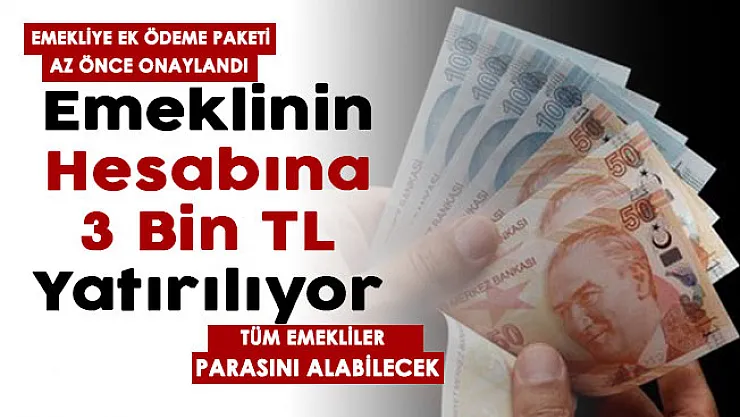 Emekliye ek ödeme paketi az önce onaylandı! Emeklilerin hesaplarına 3 bin TL para yatmaya başladı